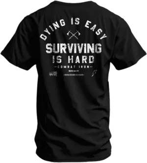 Combat Iron Men's Graphic T-Shirt | Dying is Easy, Surviving is Hard | Cotton-Poly Blend | Athletic Fit, Tagless Comfort