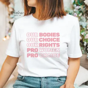 Our Bodies Our Choice Shirt